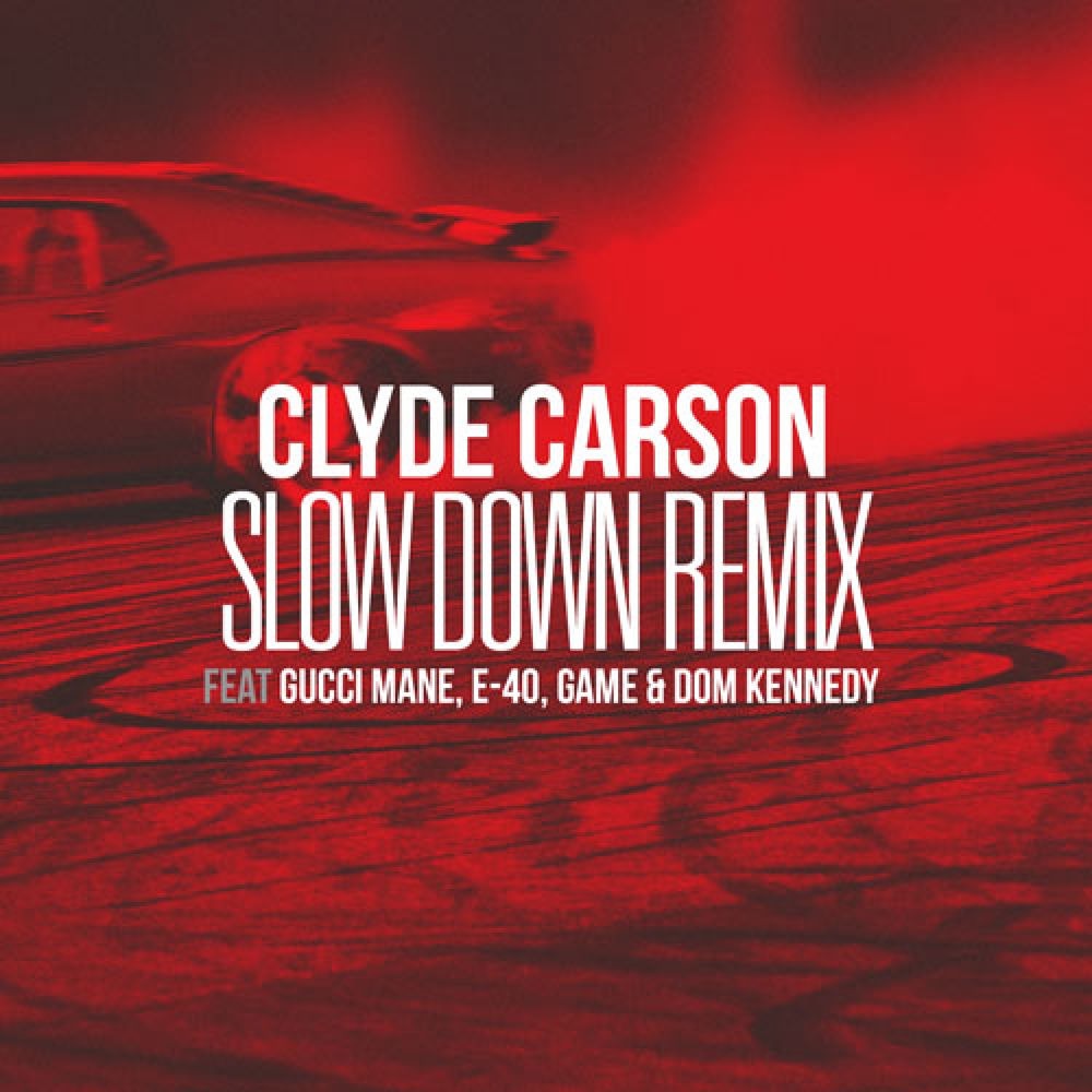 Slow Down (Remix) [feat. Gucci Mane, E-40, Game & Dom Kennedy] cover art