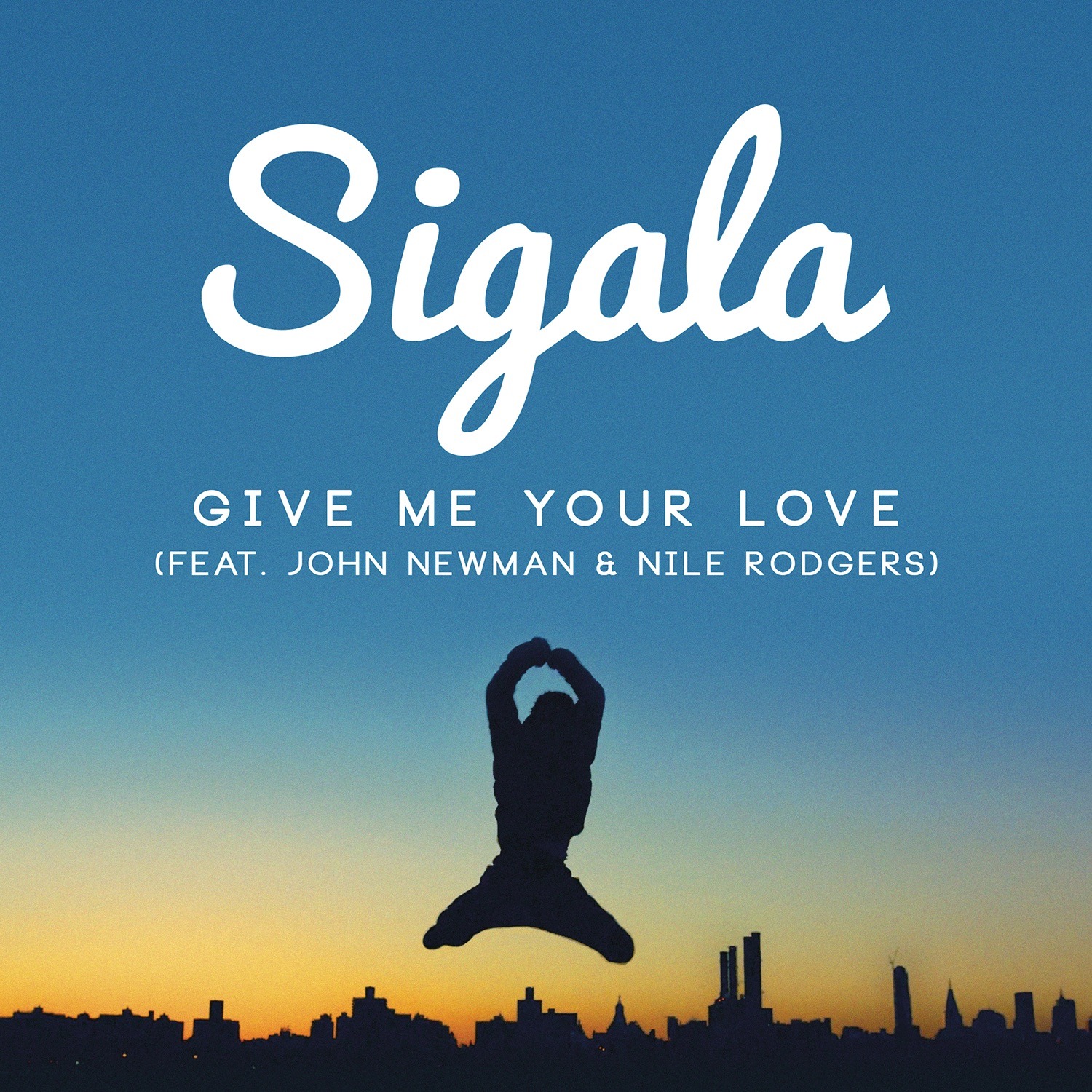 Give Me Your Love ft. John Newman, Nile Rodgers cover art