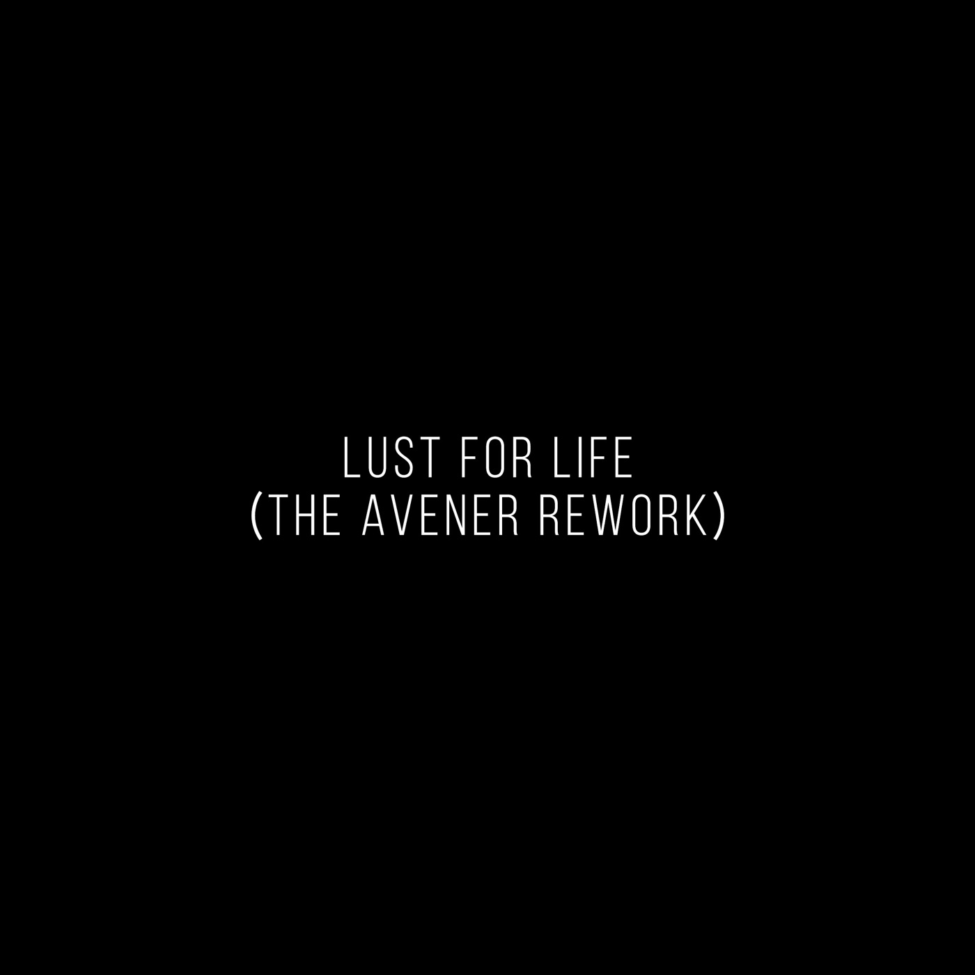 Lust For Life (The Avener Rework) cover art