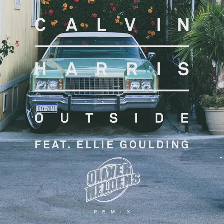 Outside (Oliver Heldens Remix) ft. Ellie Goulding