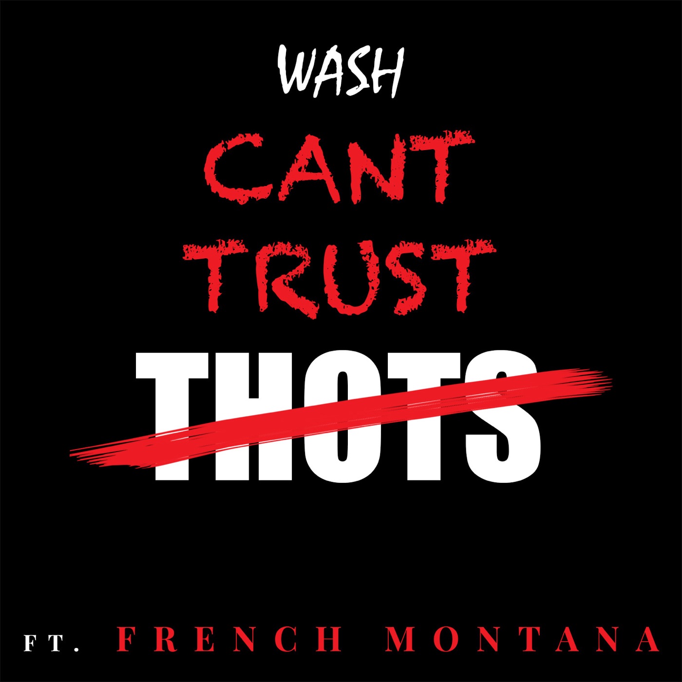 Can't Trust Thots (feat. French Montana) cover art